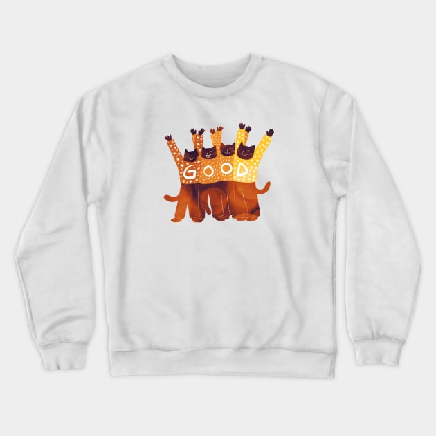 The four positive cats celebrate all that is GOOD in the world Crewneck Sweatshirt by iulistration